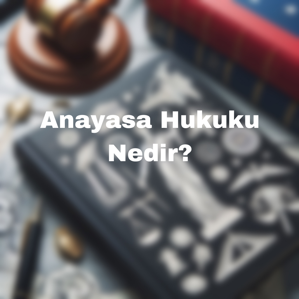 Anayasa hukuku nedir