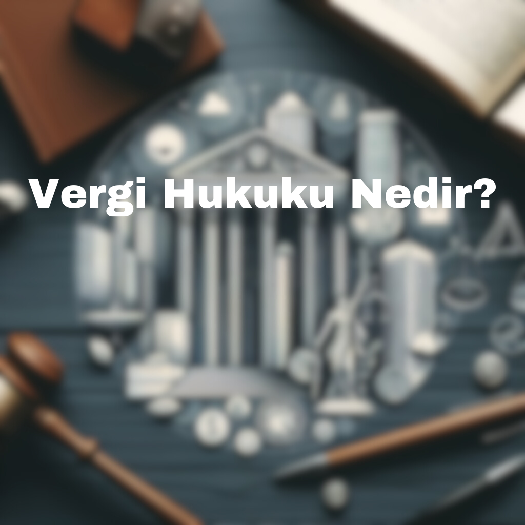 Vergi Hukuku Nedir