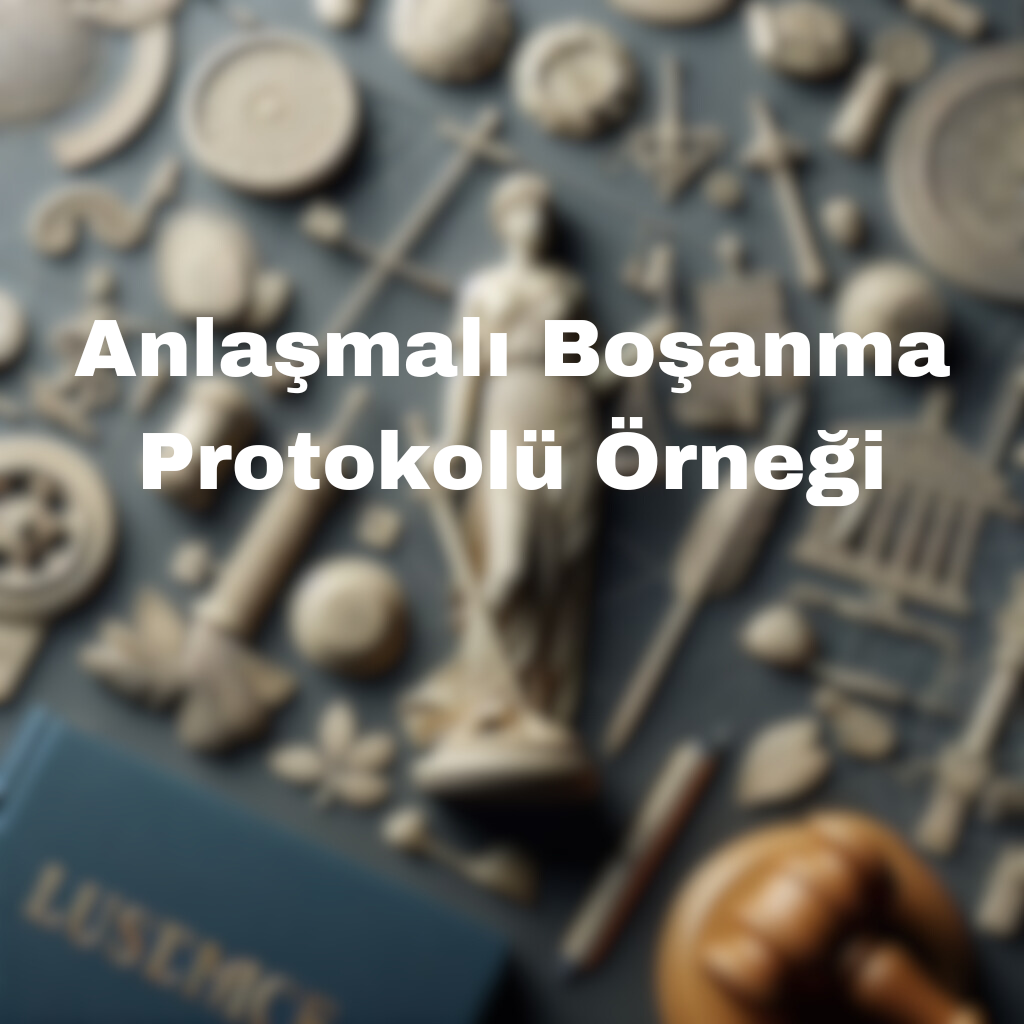 Anlaşmalı Boşanma Protokolü Örneği