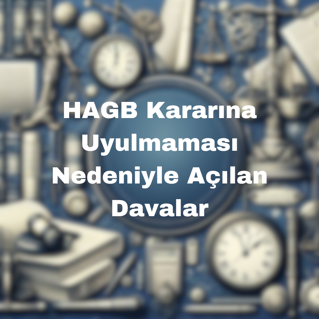 HAGB Kararına Uyulmaması Nedeniyle Açılan Davalar