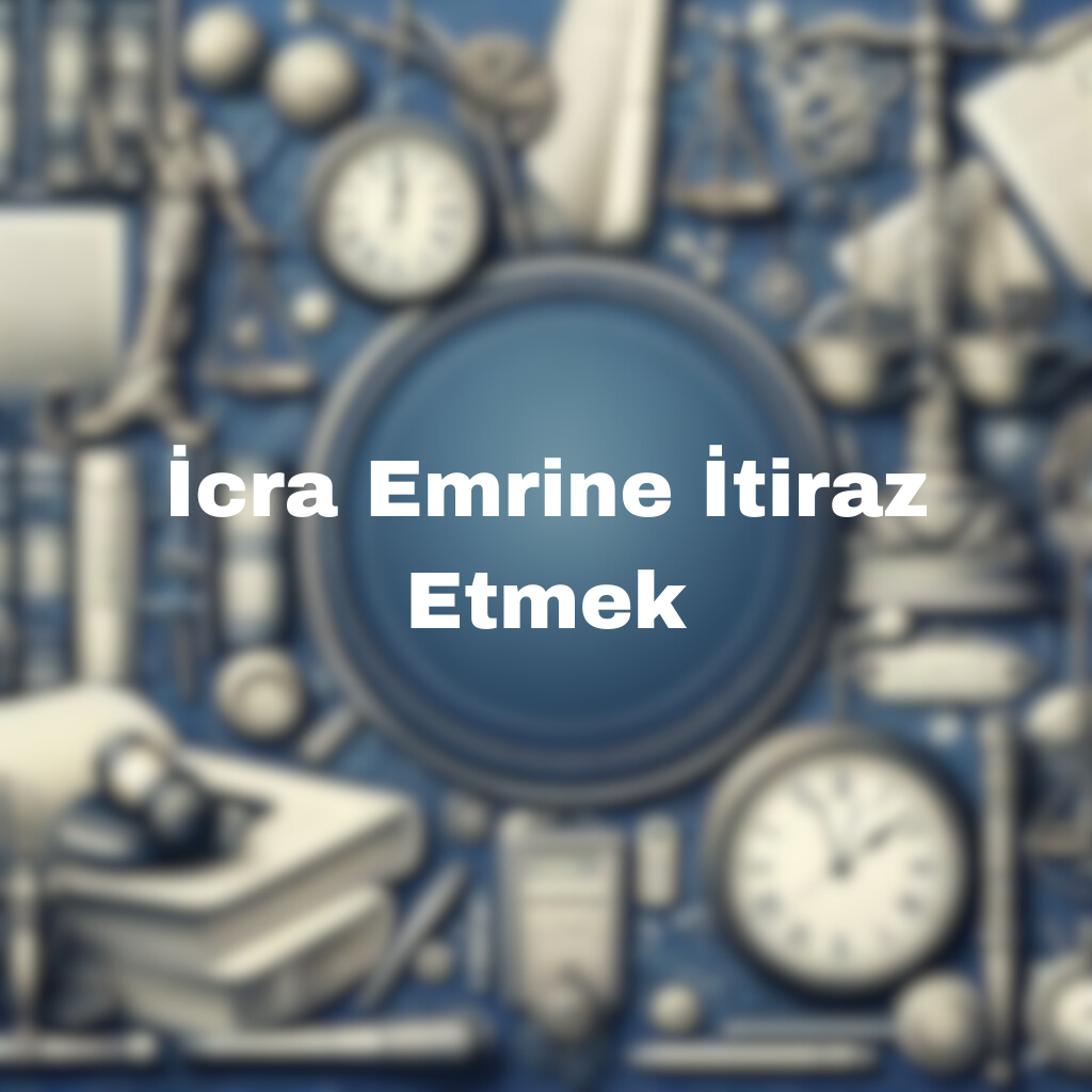 İcra Emrine İtiraz Etmek