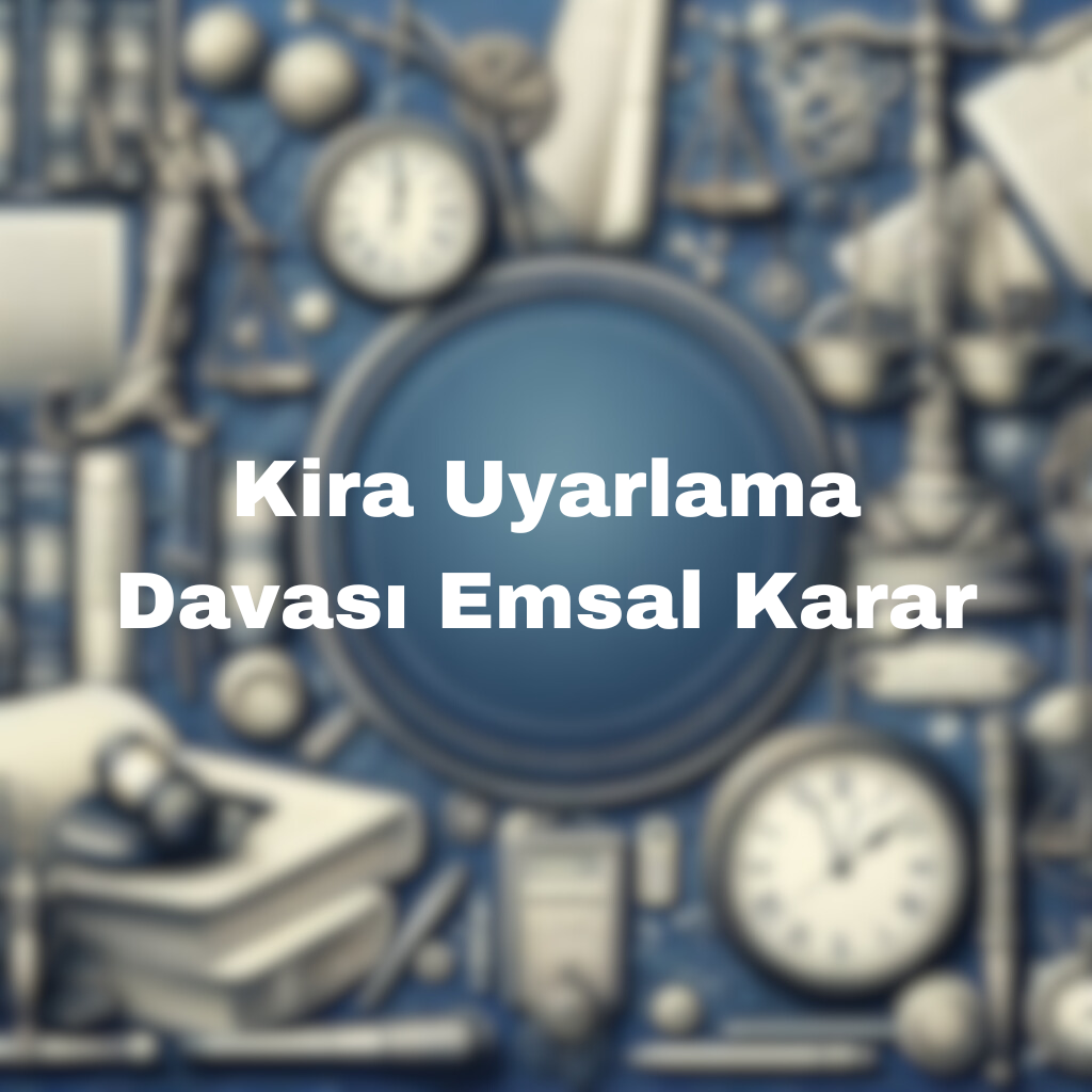 Kira Uyarlama Davası Emsal Karar